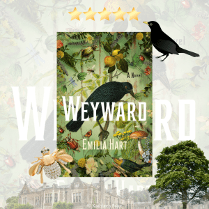 Background is a close-up transparent image of the book cover, which is in the foreground, smaller: A beautiful green coloured book cover with lots of muted coloured things in nature; fruits on branches, bugs, beetles, wildflowers, fungi, a bee, and a large grow in the centre. Large white letters in the middle spell the title: WEYWARD by Emilia Hart. Around the outside of the cover: a crow, and a bee brooch. A sycamore tree is in the bottom right corner, and a transparent image of an old manor along the bottom. 5 gold stars are along the top of the image.